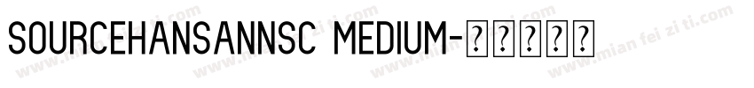SOURCEHANSANNSC MEDIUM字体转换